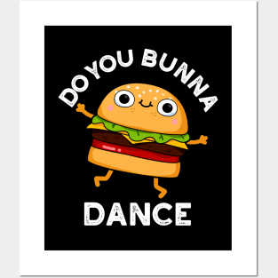 Do You Bunna Dance Cute Bun Pun Posters and Art